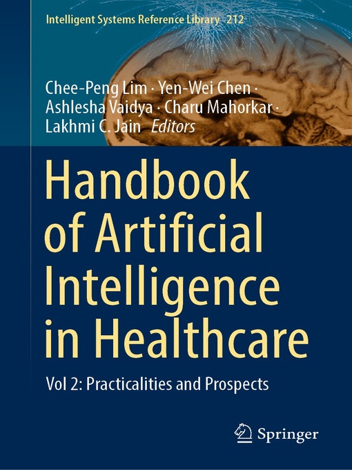 Title details for Handbook of Artificial Intelligence in Healthcare by Chee-Peng Lim - Available